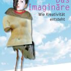 Jugendkunstschultage NRW 2015: Das Imaginäre. Wie Kreativität entsteht