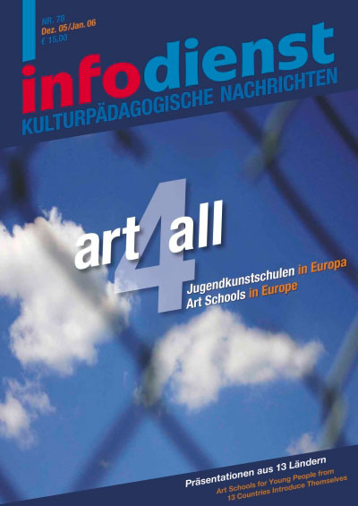 infodienst Nr. 78: art4all - Jugendkunstschulen in Europa